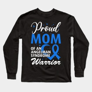 Angelman Syndrome Awareness Mom Angelman Syndrome Warrior Long Sleeve T-Shirt